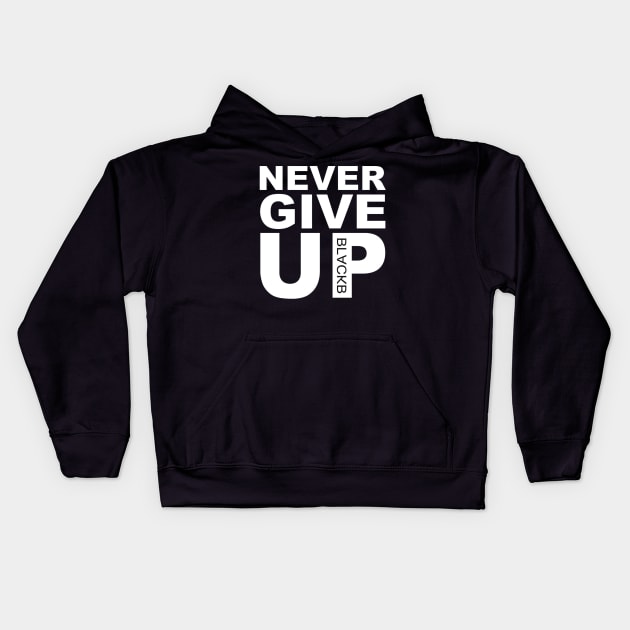 Original Never Give UP BLACKB Kids Hoodie by LogoBunch